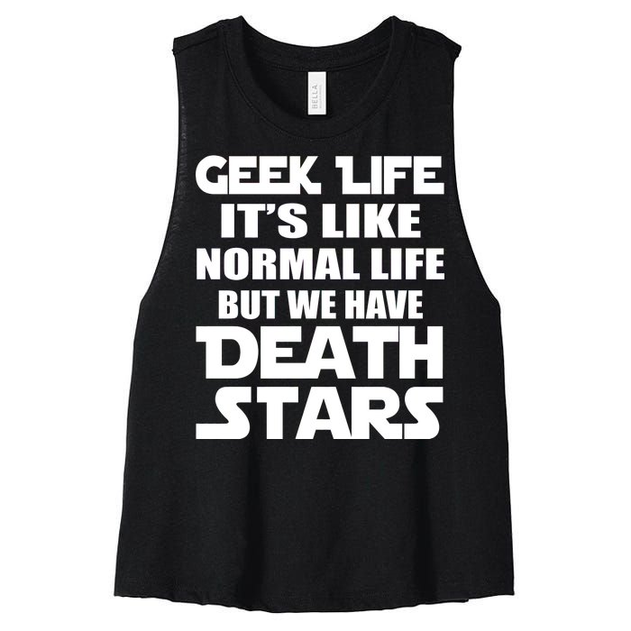 Geek Life Is Normal But We Have Death Stars Women's Racerback Cropped Tank