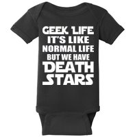 Geek Life Is Normal But We Have Death Stars Baby Bodysuit