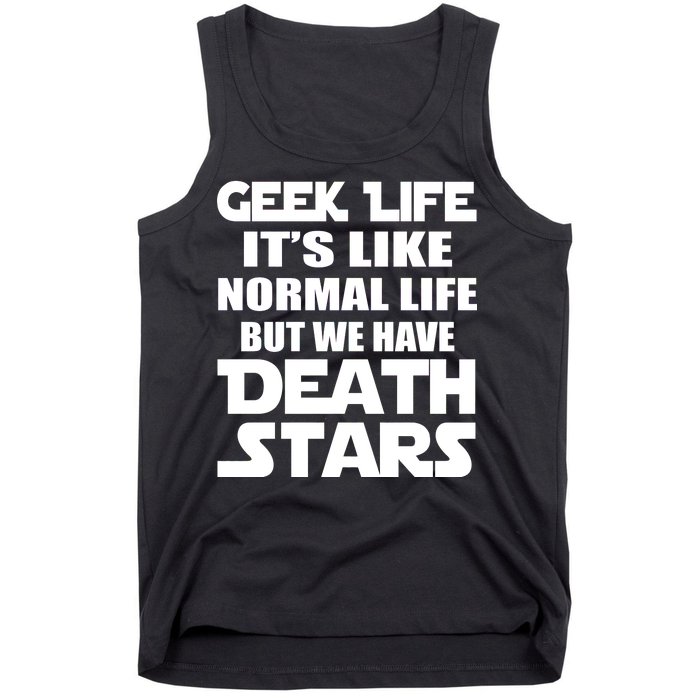 Geek Life Is Normal But We Have Death Stars Tank Top