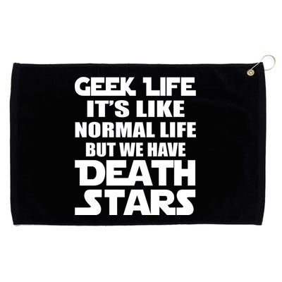 Geek Life Is Normal But We Have Death Stars Grommeted Golf Towel