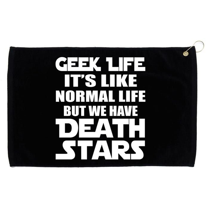 Geek Life Is Normal But We Have Death Stars Grommeted Golf Towel