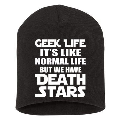 Geek Life Is Normal But We Have Death Stars Short Acrylic Beanie