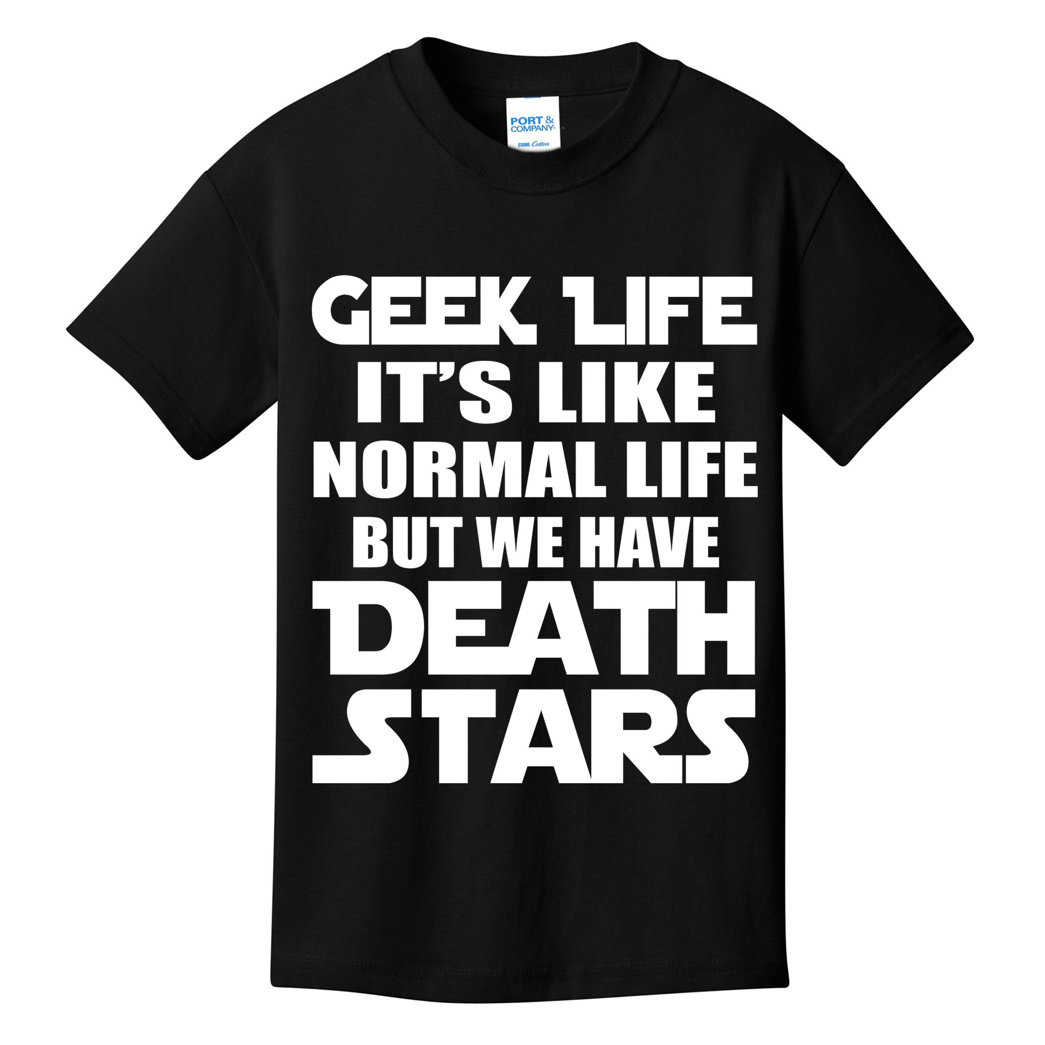 Geek Life Is Normal But We Have Death Stars Kids T-Shirt