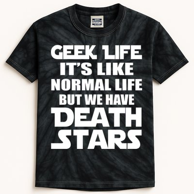 Geek Life Is Normal But We Have Death Stars Kids Tie-Dye T-Shirt