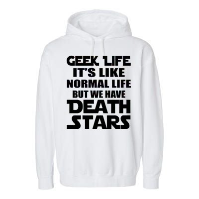 Geek Life Is Normal But We Have Death Stars Garment-Dyed Fleece Hoodie