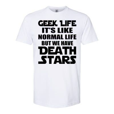 Geek Life Is Normal But We Have Death Stars Softstyle® CVC T-Shirt