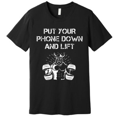 Gym Etiquette Fitness Rules Put Your Phone Down And Lift Premium T-Shirt