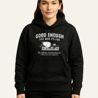 Good Enough For Who ItS For You Betcha Construction Hoodie