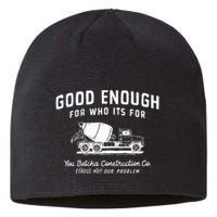 Good Enough For Who ItS For You Betcha Construction Sustainable Beanie