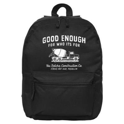 Good Enough For Who ItS For You Betcha Construction 16 in Basic Backpack