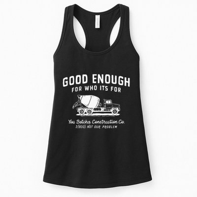 Good Enough For Who ItS For You Betcha Construction Womens Tank Top
