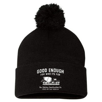 Good Enough For Who ItS For You Betcha Construction Pom Pom 12in Knit Beanie