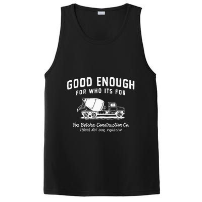 Good Enough For Who ItS For You Betcha Construction PosiCharge Competitor Tank