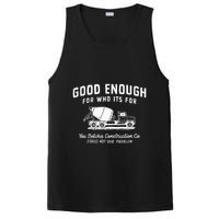 Good Enough For Who ItS For You Betcha Construction PosiCharge Competitor Tank