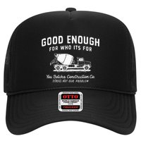 Good Enough For Who ItS For You Betcha Construction Trucker Hat