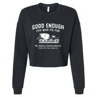 Good Enough For Who ItS For You Betcha Construction Cropped Pullover Crew