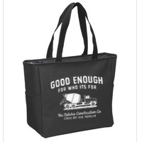 Good Enough For Who ItS For You Betcha Construction Zip Tote Bag
