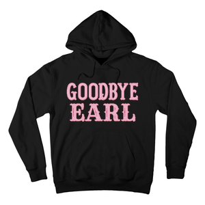 Goodbye Earl Funny Sayings Cowgirls Country Western Concert Hoodie