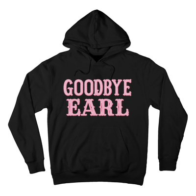 Goodbye Earl Funny Sayings Cowgirls Country Western Concert Hoodie