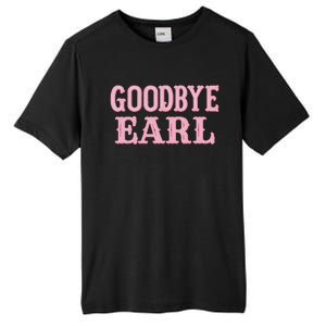 Goodbye Earl Funny Sayings Cowgirls Country Western Concert Tall Fusion ChromaSoft Performance T-Shirt