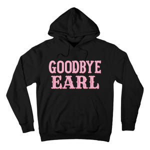 Goodbye Earl Funny Sayings Cowgirls Country Western Concert Tall Hoodie