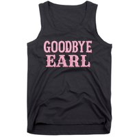 Goodbye Earl Funny Sayings Cowgirls Country Western Concert Tank Top