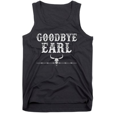 Goodbye Earl Funny Sayings Country Western Concert Tank Top