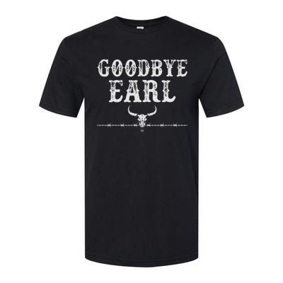 Goodbye Earl Funny Sayings Country Western Concert Softstyle® CVC T-Shirt