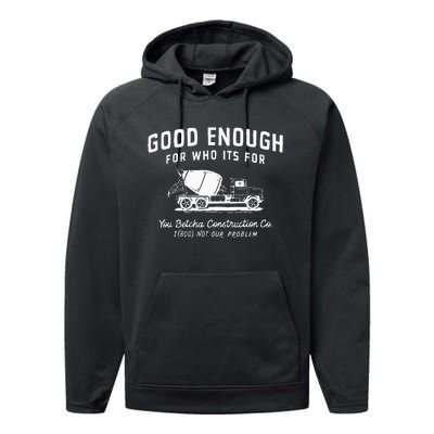 Good Enough For Who ItS For You Betcha Construction Performance Fleece Hoodie