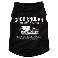 Good Enough For Who ItS For You Betcha Construction Doggie Tank