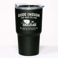 Good Enough For Who ItS For You Betcha Construction Tumbler