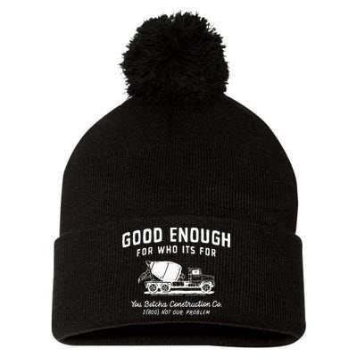 Good Enough For Who ItS For You Betcha Construction Pom Pom 12in Knit Beanie