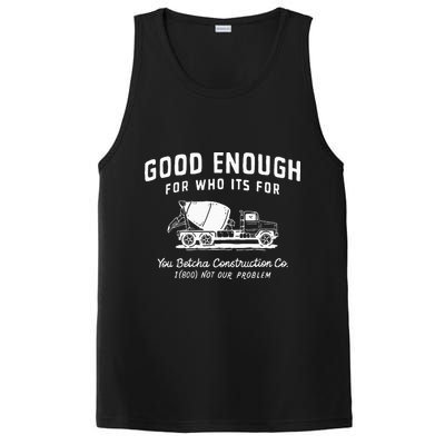 Good Enough For Who ItS For You Betcha Construction PosiCharge Competitor Tank