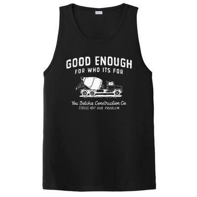 Good Enough For Who ItS For You Betcha Construction PosiCharge Competitor Tank