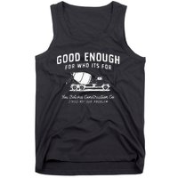 Good Enough For Who ItS For You Betcha Construction Tank Top