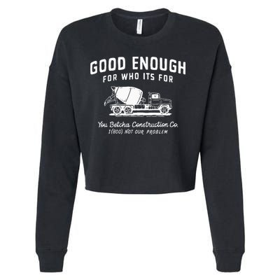 Good Enough For Who ItS For You Betcha Construction Cropped Pullover Crew