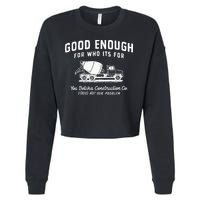 Good Enough For Who ItS For You Betcha Construction Cropped Pullover Crew