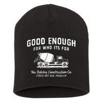 Good Enough For Who ItS For You Betcha Construction Short Acrylic Beanie