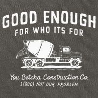 Good Enough For Who ItS For You Betcha Construction Cotton Canvas Backpack