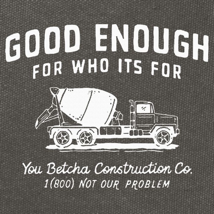 Good Enough For Who ItS For You Betcha Construction Cotton Canvas Backpack