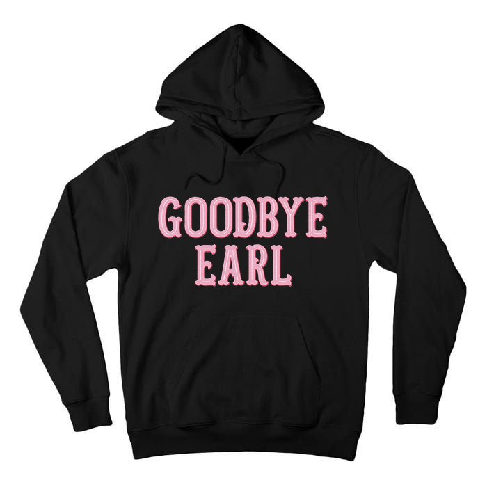 Goodbye Earl Funny Sayings Country Western Tall Hoodie