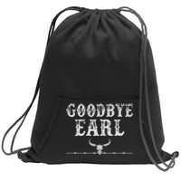 Goodbye Earl Funny Sayings Country Western Sweatshirt Cinch Pack Bag