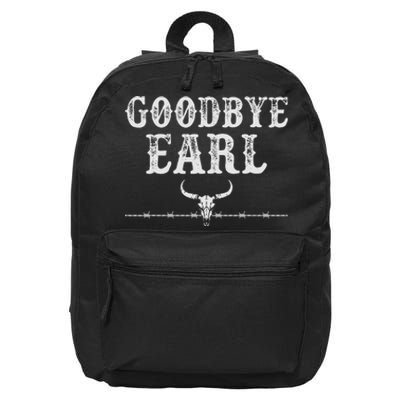 Goodbye Earl Funny Sayings Country Western 16 in Basic Backpack