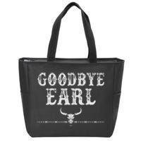 Goodbye Earl Funny Sayings Country Western Zip Tote Bag