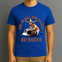Give Em Hell Give Em Hell Ou Sucks T-Shirt