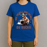 Give Em Hell Give Em Hell Ou Sucks T-Shirt