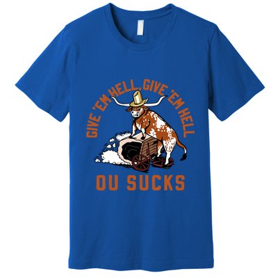 Give Em Hell Give Em Hell Ou Sucks Premium T-Shirt