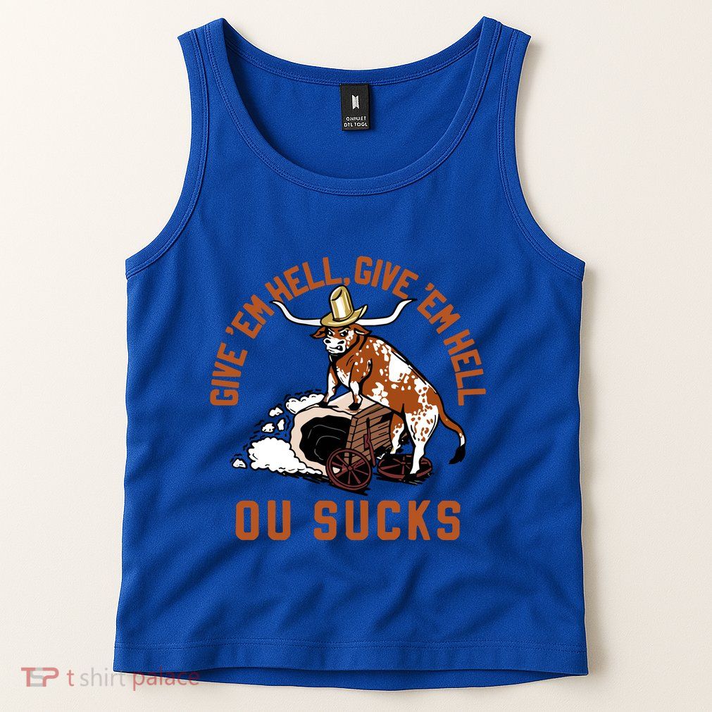 Give Em Hell Give Em Hell Ou Sucks Tank Top