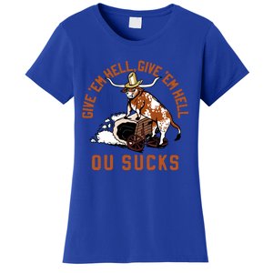 Give Em Hell Give Em Hell Ou Sucks Women's T-Shirt