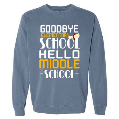 Goodbye Elementary Hello Middle School graduate Gift Garment-Dyed Sweatshirt